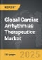 Cardiac Arrhythmias Therapeutics - Global Strategic Business Report - Product Image