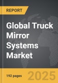 Truck Mirror Systems - Global Strategic Business Report- Product Image