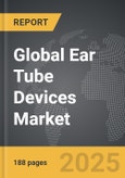 Ear Tube Devices - Global Strategic Business Report- Product Image