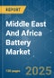 Middle East And Africa Battery - Market Share Analysis, Industry Trends & Statistics, Growth Forecasts (2025 - 2030) - Product Thumbnail Image