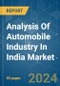 Analysis Of Automobile Industry In India - Market Share Analysis, Industry Trends & Statistics, Growth Forecasts (2024 - 2029) - Product Image