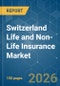 Switzerland Life and Non-Life Insurance - Market Share Analysis, Industry Trends & Statistics, Growth Forecasts (2026-2031) - Product Image