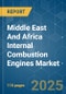 Middle East And Africa Internal Combustion Engines - Market Share Analysis, Industry Trends & Statistics, Growth Forecasts (2025 - 2030) - Product Image