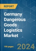 Germany Dangerous Goods Logistics - Market Share Analysis, Industry Trends & Statistics, Growth Forecasts (2024 - 2029)- Product Image