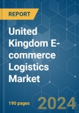 United Kingdom E-commerce Logistics - Market Share Analysis, Industry Trends & Statistics, Growth Forecasts (2024 - 2029)- Product Image