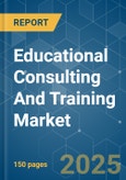 Educational Consulting And Training - Market Share Analysis, Industry Trends & Statistics, Growth Forecasts (2025 - 2030)- Product Image