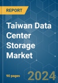 Taiwan Data Center Storage - Market Share Analysis, Industry Trends & Statistics, Growth Forecasts (2024 - 2029)- Product Image