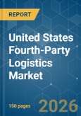 United States Fourth-Party Logistics (4PL) - Market Share Analysis, Industry Trends & Statistics, Growth Forecasts (2026-2031)- Product Image