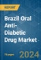 Brazil Oral Anti-Diabetic Drug - Market Share Analysis, Industry Trends & Statistics, Growth Forecasts (2024 - 2029) - Product Image