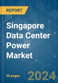Singapore Data Center Power - Market Share Analysis, Industry Trends & Statistics, Growth Forecasts (2024 - 2029)- Product Image