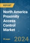 North America Proximity Access Control - Market Share Analysis, Industry Trends & Statistics, Growth Forecasts (2024 - 2029) - Product Thumbnail Image