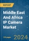 Middle East And Africa IP Camera - Market Share Analysis, Industry Trends & Statistics, Growth Forecasts (2024 - 2029) - Product Thumbnail Image