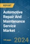 Automotive Repair And Maintenance Service - Market Share Analysis, Industry Trends & Statistics, Growth Forecasts (2024 - 2029) - Product Image