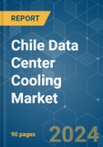Chile Data Center Cooling - Market Share Analysis, Industry Trends & Statistics, Growth Forecasts (2024 - 2029)- Product Image