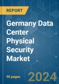 Germany Data Center Physical Security - Market Share Analysis, Industry Trends & Statistics, Growth Forecasts (2024 - 2029)- Product Image