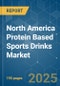 North America Protein Based Sports Drinks - Market Share Analysis, Industry Trends & Statistics, Growth Forecasts (2025 - 2030) - Product Image