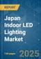 Japan Indoor LED Lighting - Market Share Analysis, Industry Trends & Statistics, Growth Forecasts (2025 - 2030) - Product Image