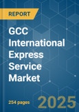 GCC International Express Service - Market Share Analysis, Industry Trends & Statistics, Growth Forecasts (2025 - 2030)- Product Image