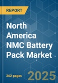 North America NMC Battery Pack - Market Share Analysis, Industry Trends & Statistics, Growth Forecasts (2025 - 2029)- Product Image