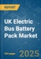 UK Electric Bus Battery Pack - Market Share Analysis, Industry Trends & Statistics, Growth Forecasts (2025 - 2029) - Product Thumbnail Image