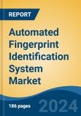 Automated Fingerprint Identification System Market - Global Industry Size, Share, Trends, Opportunity, and Forecast, 2019-2029F- Product Image