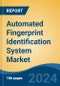 Automated Fingerprint Identification System Market - Global Industry Size, Share, Trends, Opportunity, and Forecast, 2019-2029F - Product Image