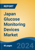 Japan Glucose Monitoring Devices Market, By Region, Competition, Forecast & Opportunities, 2020-2030F- Product Image