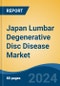 Japan Lumbar Degenerative Disc Disease Market, By Region, Competition, Forecast & Opportunities, 2020-2030F - Product Thumbnail Image
