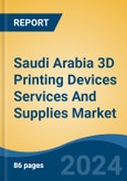 Saudi Arabia 3D Printing Devices Services And Supplies Market, By Region, Competition, Forecast & Opportunities, 2019-2029F- Product Image
