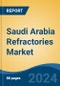 Saudi Arabia Refractories Market, By Region, Competition, Forecast & Opportunities, 2019-2029F - Product Thumbnail Image