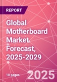 Global Motherboard Market Forecast, 2025-2029- Product Image
