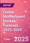 Global Motherboard Market Forecast, 2025-2029 - Product Thumbnail Image