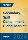 Secondary Spill Containment Global Market Insights 2024, Analysis and Forecast to 2029, by Manufacturers, Regions, Technology, Application- Product Image