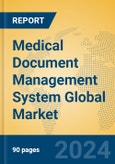 Medical Document Management System Global Market Insights 2024, Analysis and Forecast to 2029, by Manufacturers, Regions, Technology, Application, Product Type- Product Image