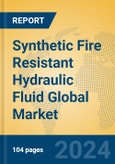 Synthetic Fire Resistant Hydraulic Fluid Global Market Insights 2024, Analysis and Forecast to 2029, by Manufacturers, Regions, Technology, Application, Product Type- Product Image