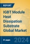 IGBT Module Heat Dissipation Substrate Global Market Insights 2024, Analysis and Forecast to 2029, by Manufacturers, Regions, Technology, Application, Product Type - Product Thumbnail Image