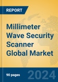 Millimeter Wave Security Scanner Global Market Insights 2024, Analysis and Forecast to 2029, by Manufacturers, Regions, Technology, Application, Product Type- Product Image