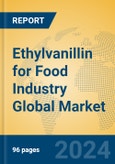 Ethylvanillin for Food Industry Global Market Insights 2024, Analysis and Forecast to 2029, by Manufacturers, Regions, Technology, Application, Product Type- Product Image