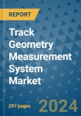 Track Geometry Measurement System Market - Global Industry Analysis, Size, Share, Growth, Trends, and Forecast 2031 - By Product, Technology, Grade, Application, End-user, Region: (North America, Europe, Asia Pacific, Latin America and Middle East and Africa)- Product Image