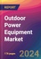 Outdoor Power Equipment Market Size, Market Share, Application Analysis, Regional Outlook, Growth Trends, Key Players, Competitive Strategies and Forecasts, 2024 To 2032 - Product Image