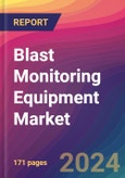 Blast Monitoring Equipment Market Size, Market Share, Application Analysis, Regional Outlook, Growth Trends, Key Players, Competitive Strategies and Forecasts, 2024 To 2032- Product Image