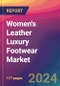 Women's Leather Luxury Footwear Market Size, Market Share, Application Analysis, Regional Outlook, Growth Trends, Key Players, Competitive Strategies and Forecasts, 2024 To 2032 - Product Thumbnail Image