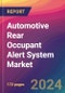 Automotive Rear Occupant Alert System Market Size, Market Share, Application Analysis, Regional Outlook, Growth Trends, Key Players, Competitive Strategies and Forecasts, 2024 To 2032 - Product Image