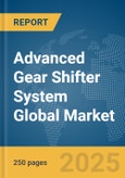 Advanced Gear Shifter System Global Market Report 2025- Product Image
