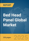 Bed Head Panel Global Market Report 2025- Product Image