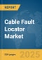 Cable Fault Locator Market Report 2025 - Product Image