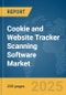 Cookie and Website Tracker Scanning Software Market Report 2025 - Product Image