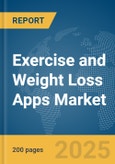 Exercise and Weight Loss Apps Market Report 2025- Product Image
