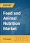 Feed and Animal Nutrition Market Report 2025 - Product Image