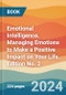 Emotional Intelligence. Managing Emotions to Make a Positive Impact on Your Life. Edition No. 2 - Product Thumbnail Image